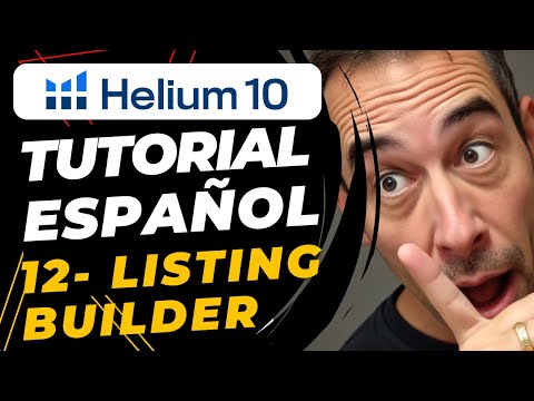 Helium 10 Tutorial Español - Clase 12/46 LISTING BUILDER