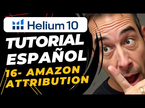 Helium 10 Tutorial Español - Clase 16/46 AMAZON ATTRIBUTION