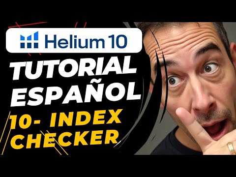Helium 10 Tutorial Español - Clase 10/46 INDEX CHECKER